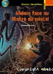 Anders face au Maître du cristal