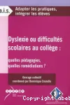 Dysléxie ou difficultés scolaires au collège: quelles pédagogies, quelles remédiations?