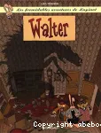Les formidables aventures de Lapinot. 3, Walter