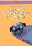 Molly Moon. 1, Molly Moon et le livre magique de l'hypnose