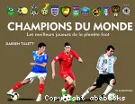 Champions du monde, les meilleurs joueurs de la planète foot