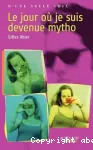 Le jour où je suis devenue mytho