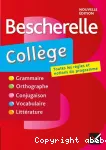 Bescherelle collège. Grammaire, orthographe, conjugaison, vocabulaire, littérature