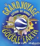 Le grand voyage autour du monde avec Google Earth