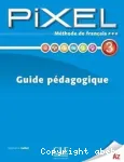 Méthode de français PIXEL A3 : guide pédagogique