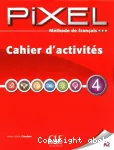 Méthode de français Pixel 4 A2: Cahier d'activités