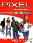 Méthode de français Pixel 4 A2: Livre de l'élève