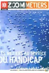 Les métiers au service du handicap