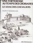 Une forteresse au temps des croisades. Le krak des chevaliers