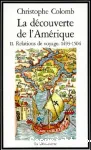 La découverte de l'Amérique relations de voyage 1493-1504