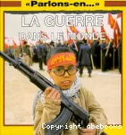 La guerre dans le monde.