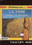 La faim dans le monde.