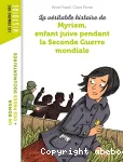 La véritable histoire de Myriam, enfant juive pendant la Seconde guerre mondiale