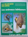 LES ANIMAUX BATISSEURS