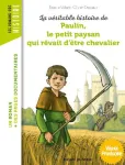 La véritable histoire de Paulin, le petit paysan qui rêvait d'être chevalier
