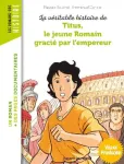 La véritable histoire de Titus, le jeune Romain gracié par l'empereur