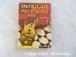 Intrigue au palais