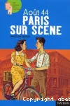Août 44. Paris sur scène.