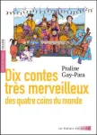 Dix contes très merveilleux des quatre coins du monde
