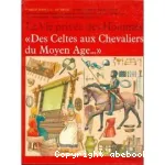 Des Celtes aux chevaliers du Moyen-Age.
