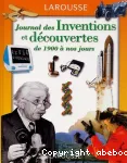 Journal des inventions et découvertes de 1900 à nos jours