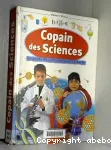 Copain des sciences. Le guide des scientifiques en herbe.