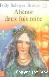 Aliénor deux fois reine