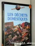 Les déchets domestiques.
