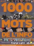 Les 1000 mots de l'info : pour mieux décrypter le discours de l'actualité