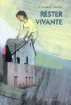 Rester vivante