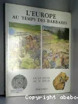 L'Europe au temps des barbares.