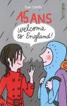 15 ans : welcome to England