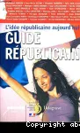 Guide républicain, l'idée républicaine aujourd'hui