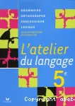 Français 5e L'atelier du langage