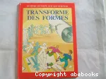 Transforme des formes