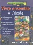 Vivre ensemble. A l'école